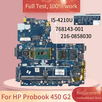 768143 Para HP Probook 450 G2 LA-B181P 768143-001 SR1EF I5-4210U 216-0858030 Notebook placa-mãe placa-mãe teste completo 100% trabalho